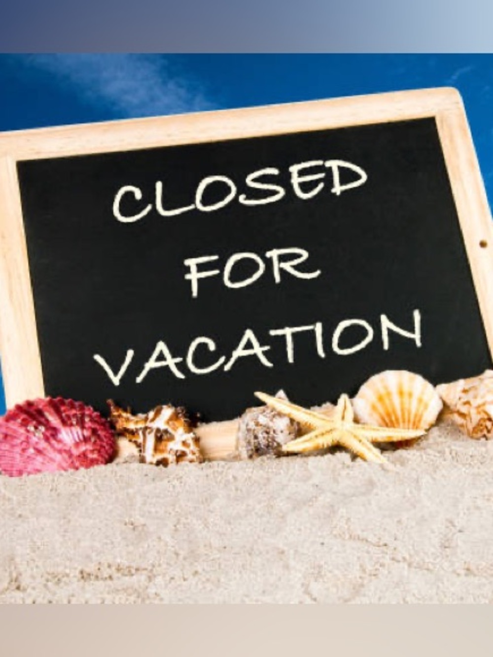 Closest Closed For Vacation 4/23-4/28